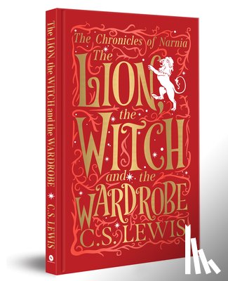 C. S. Lewis - The Chronicles of Narnia: The Lion, the Witch and the Wardrobe (Deluxe Hardbound Edition)