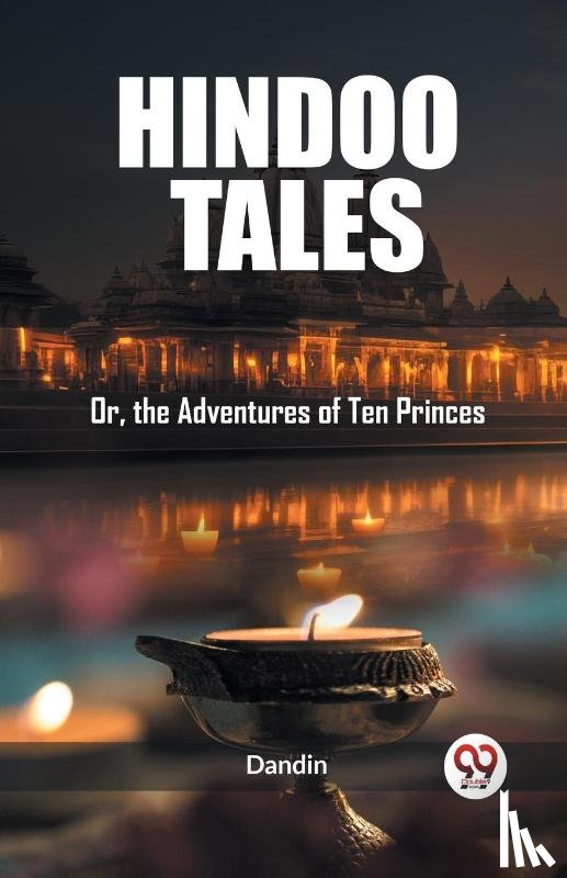 Dandin, Dandin - Hindoo Tales Or, the Adventures of Ten Princes