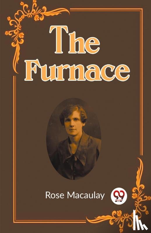 Macaulay, Rose - The Furnace (Edition2023)