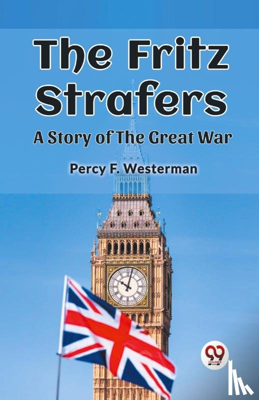 Westerman, Percy F - The Fritz StrafersA Story of the Great War (Edition2023)