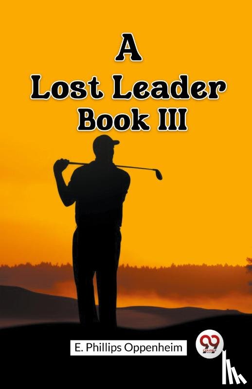Oppenheim, E Phillips - A Lost Leader Book III