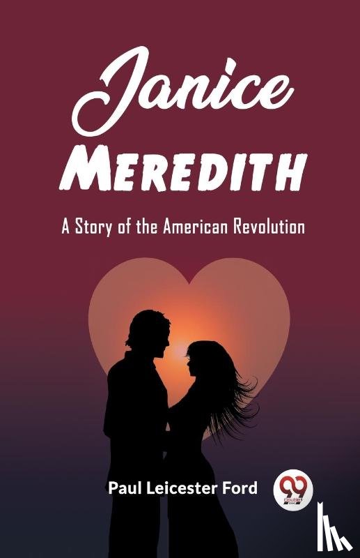 Leicester Ford, Paul - Janice Meredith A Story of the American Revolution