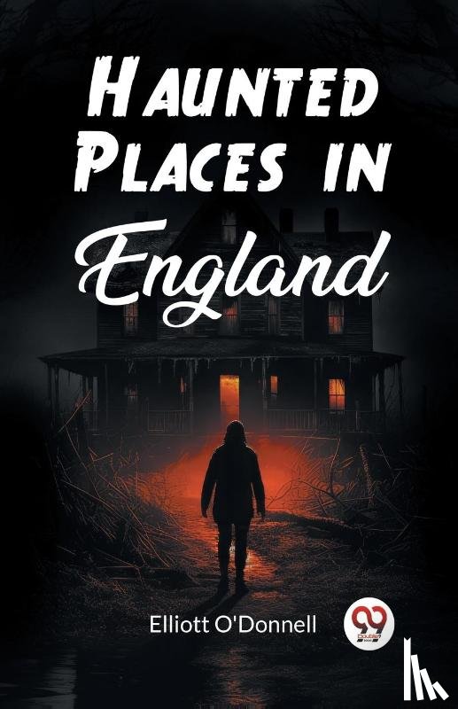 O'Donnell, Elliott - Haunted Places in England (Edition2023)