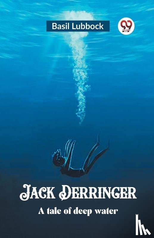 Lubbock, Basil - Jack DerringerA tale of deep water (Edition2023)