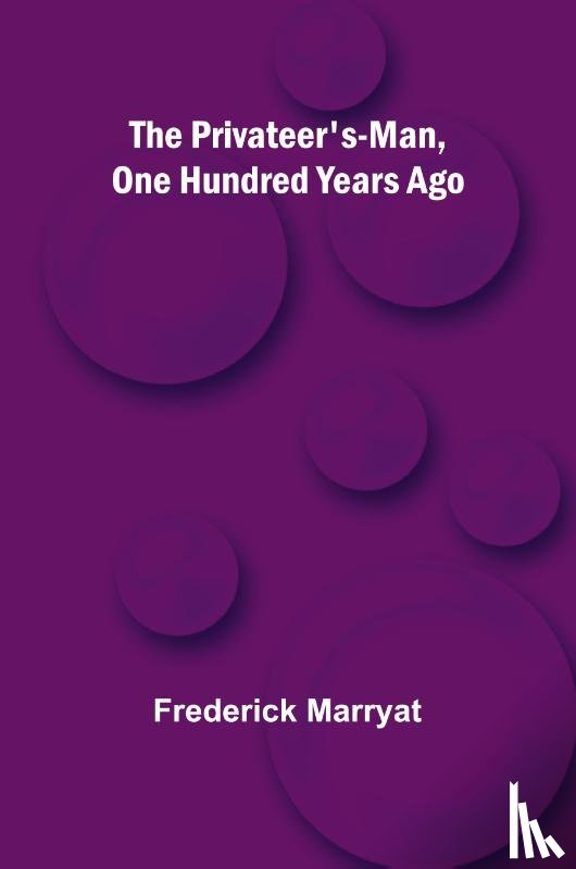 Marryat, Frederick - The Privateer's-Man, One hundred Years Ago