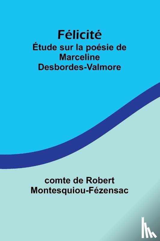 de Robert Montesquiou-Féz, Comte - Félicité