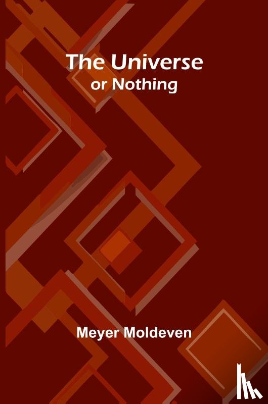 Moldeven, Meyer - The Universe - or Nothing