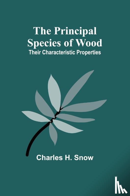 H. Snow, Charles - The Principal Species of Wood
