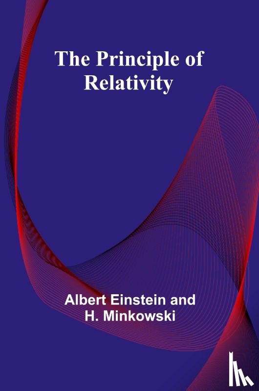 Einstein, Albert, Minkowski, H. - The Principle of Relativity