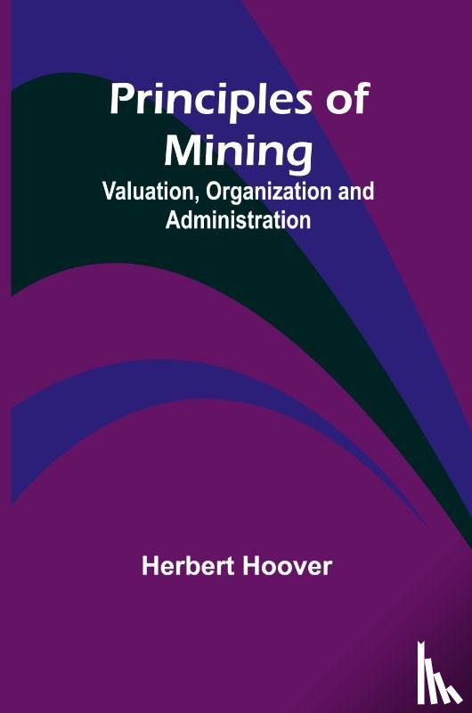 Hoover, Herbert - Principles of Mining