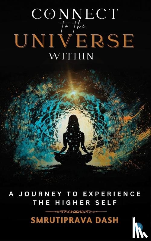 Dash, Smrutiprava - Connect to the Universe Within