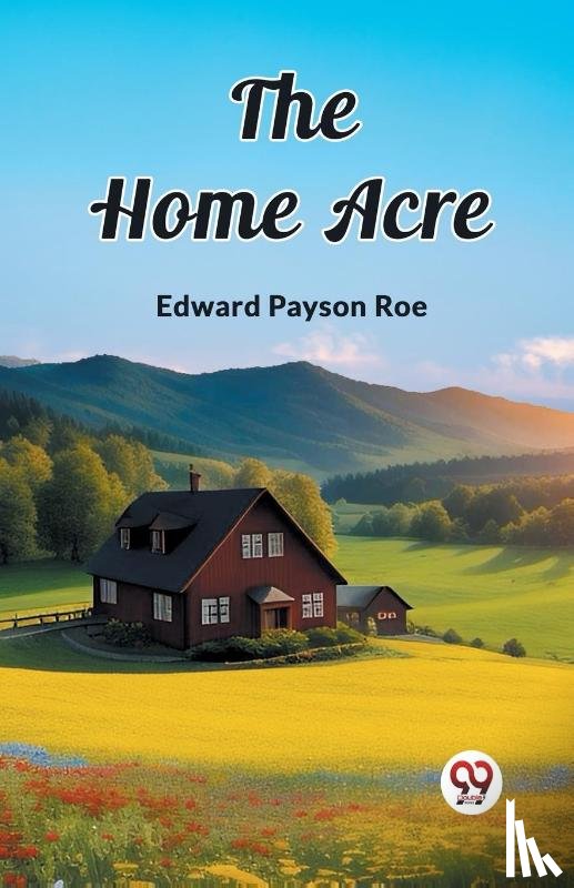 Roe, Edward Payson - The Home Acre (Edition2023)
