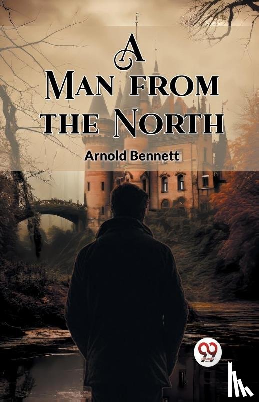Bennett, Arnold - A Man from the North