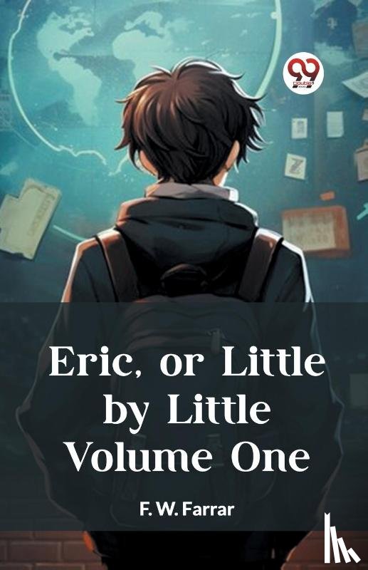 Farrar, F W - Eric, or Little by Little Volume One (Edition2023)