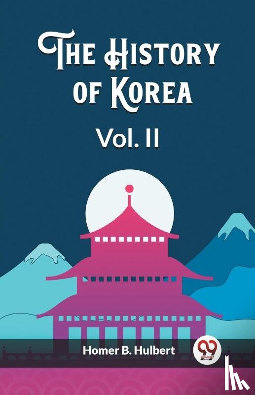 Hulbert, Homer B - The History of Korea Vol. II (Edition2023)
