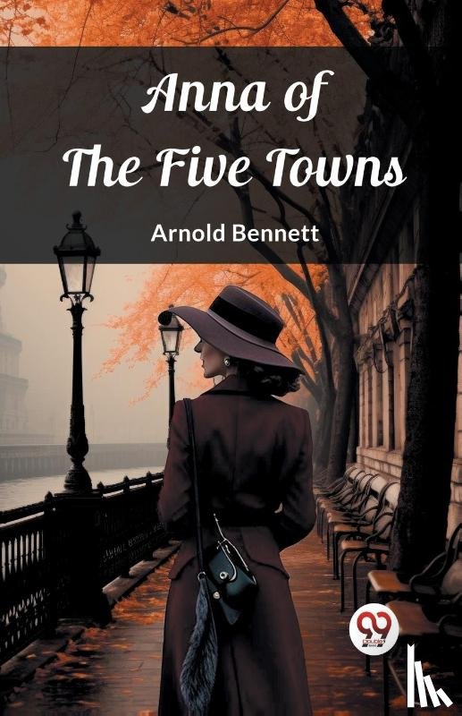Bennett, Arnold - Anna of the Five Towns (Edition2023)