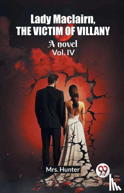 Hunter, Mrs - Lady Maclairn, the victim of villanyA novel Vol. IV (Edition2023)