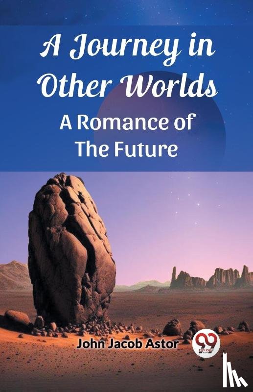 Astor, John Jacob - A Journey in Other WorldsA Romance of the Future (Edition2023)