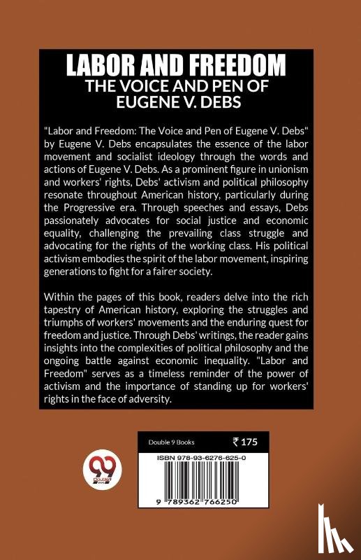 Debs, Eugene V - Labor and FreedomThe Voice and Pen of Eugene V. Debs (Edition2023)