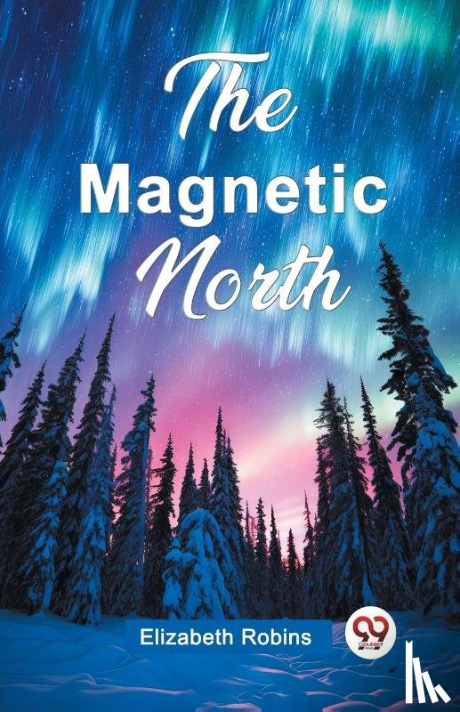 Robins, Elizabeth - The Magnetic North (Edition2024)