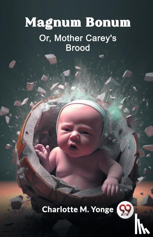 Yonge, Charlotte M - Magnum BonumOr, Mother Carey'S Brood (Edition2024)