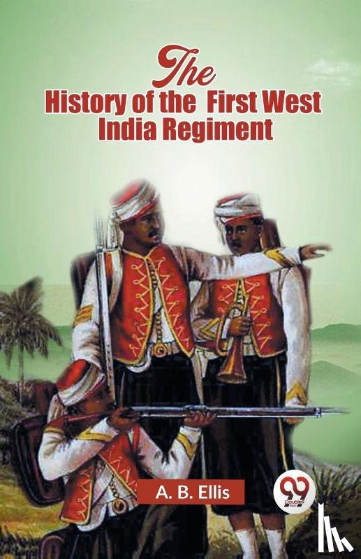 Ellis, A B - The History of the First West India Regiment (Edition2023)