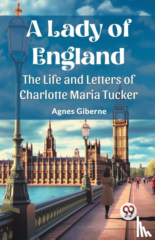 Giberne, Agnes - A Lady of EnglandThe Life and Letters of Charlotte Maria Tucker (Edition2023)