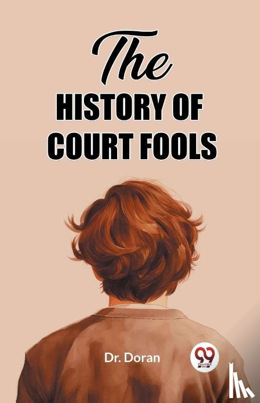 Doran, Dr - The History of Court Fools (Edition2023)
