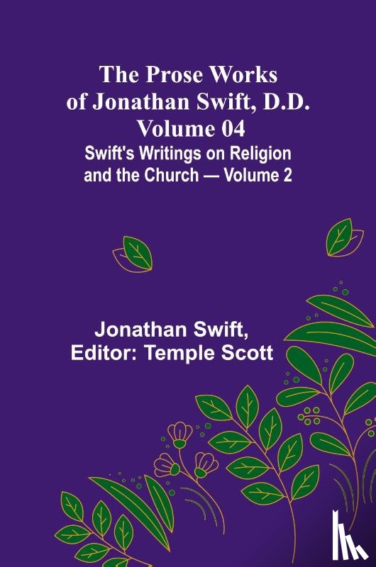 Swift, Jonathan - The Prose Works of Jonathan Swift, D.D. - Volume 04; Swift's Writings on Religion and the Church - Volume 2