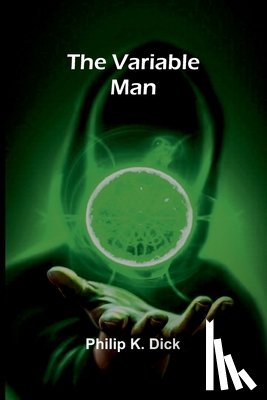 K. Dick, Philip - The Variable Man