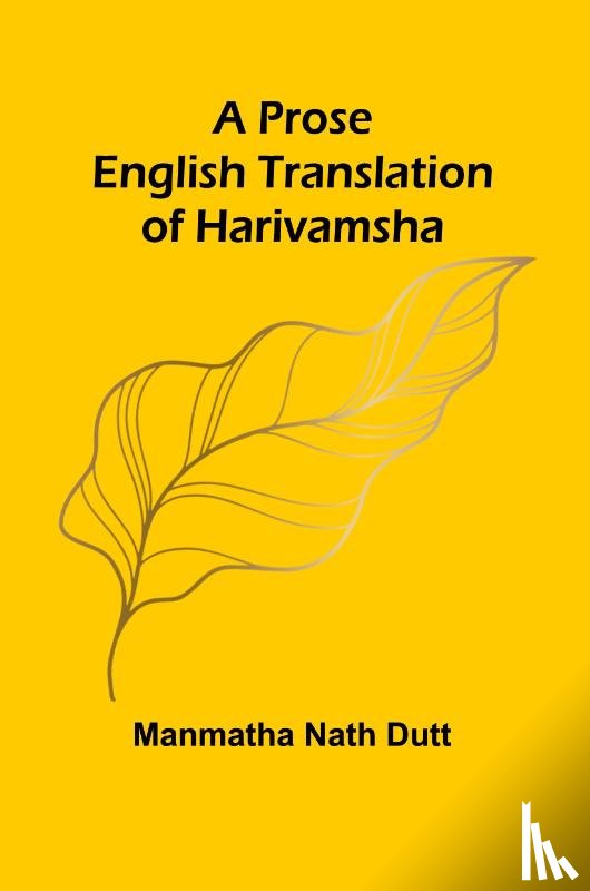 Nath Dutt, Manmatha - A Prose English Translation of Harivamsha