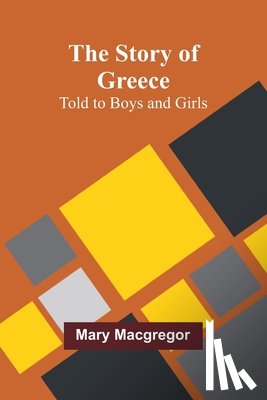Macgregor, Mary - The Story of Greece
