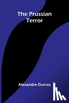Dumas, Alexandre - The Prussian Terror