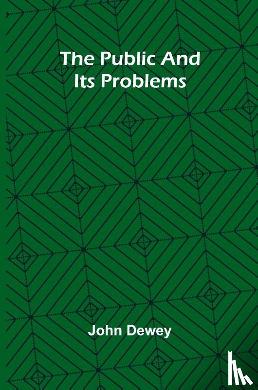 Dewey, John - The public and its problems