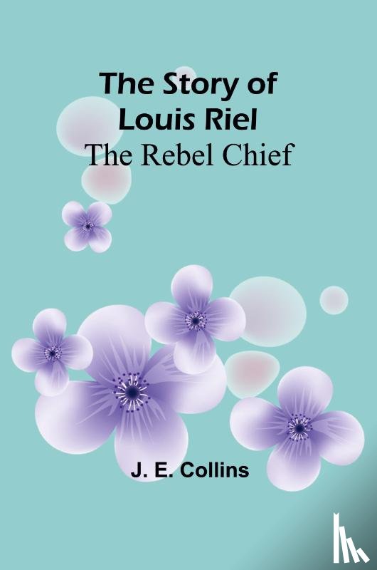 E. Collins, J. - The Story of Louis Riel