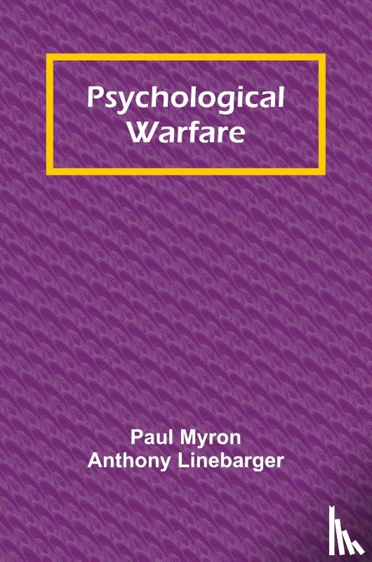 Myron Anthony Linebarger, Paul - Psychological Warfare