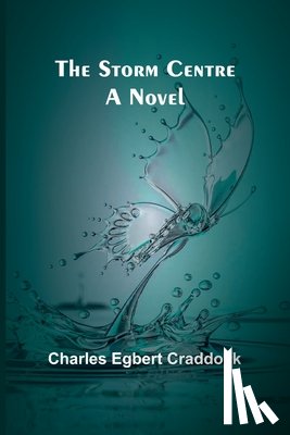 Egbert Craddock, Charles - The Storm Centre