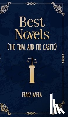 Kafka, Franz - Best Novels of franz kafka ( The Trial and The castle )