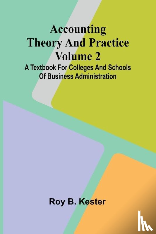 B. Kester, Roy - Accounting theory and practice Volume 2