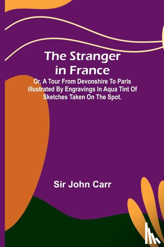 John Carr - The stranger in France