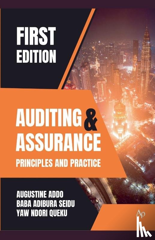 Addo, Augustine, Seidu, Baba Adibura, Queku, Yaw Ndori - Auditing and Assurance Principles and Practice