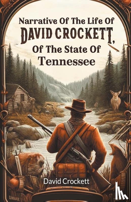 Crockett, David - Narrative Of The Life Of David Crockett, Of The State Of Tennessee (Edition2024)