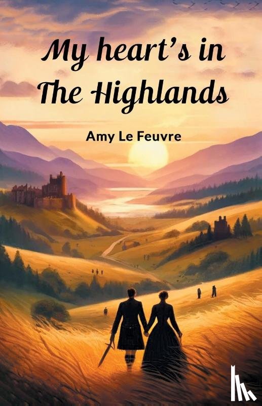 Feuvre, Amy Le - My Heart's In The Highlands