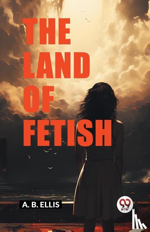 Ellis, A B - The Land of Fetish (Edition2024)