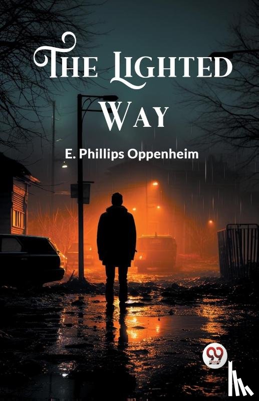 Oppenheim, E Phillips - The Lighted Way
