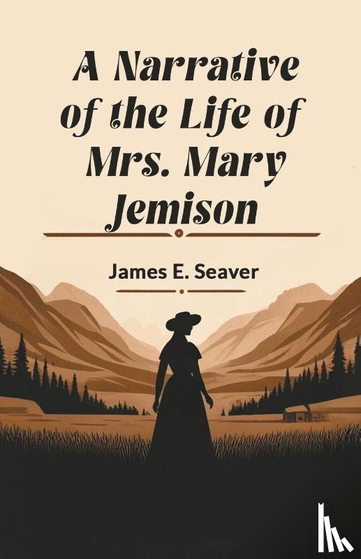 Seaver, James E - A Narrative of the Life of Mrs. Mary Jemison (Edition2024)