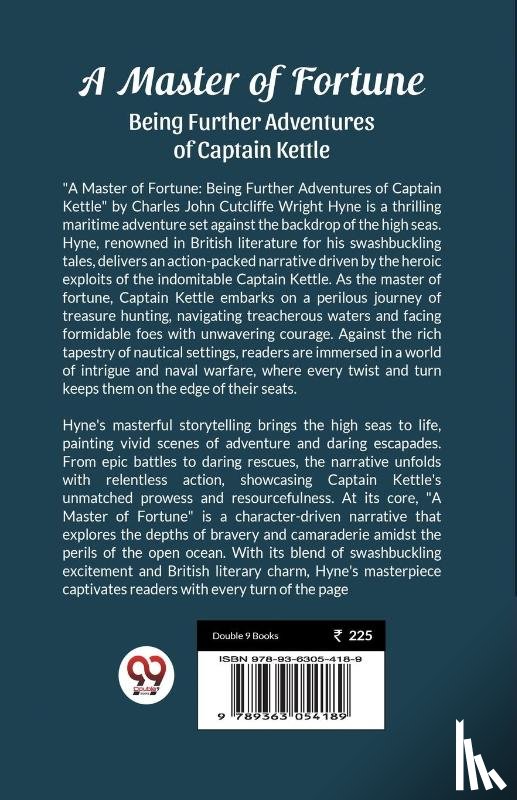 Hyne, Charles John Cutcliffe Wright - A Master of Fortune Being Further Adventures of Captain Kettle