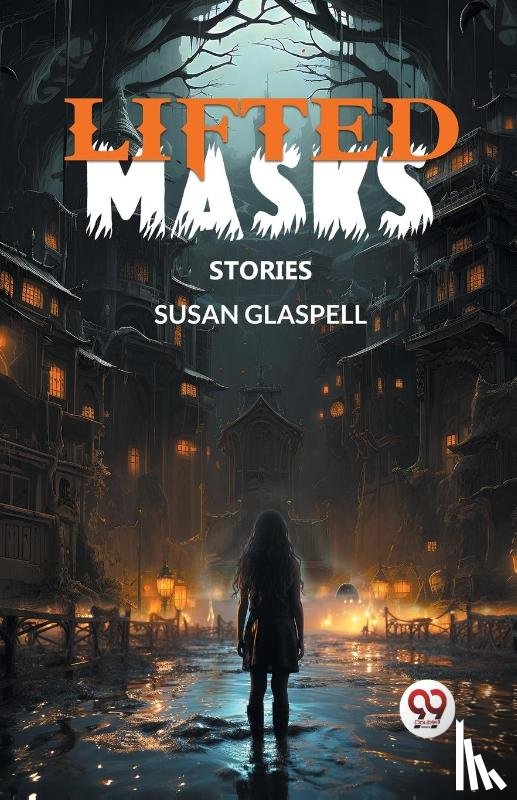 Glaspell, Susan - Lifted MasksStories (Edition2024)