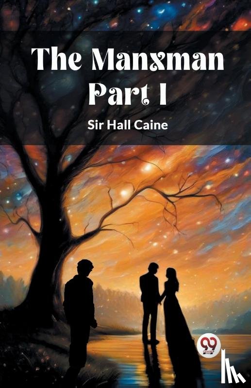 Caine, Sir Hall - The Manxman PART I (Edition2024)