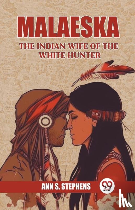Stephens, Ann S - Malaeska The Indian Wife Of The White Hunter
